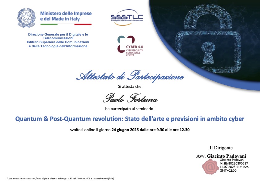 Attestato partecipazione - Certificate of participation: Quantum & Post-Quantum revolution: Stato dell'arte e previsioni in ambito cyber - Jun 24 2025